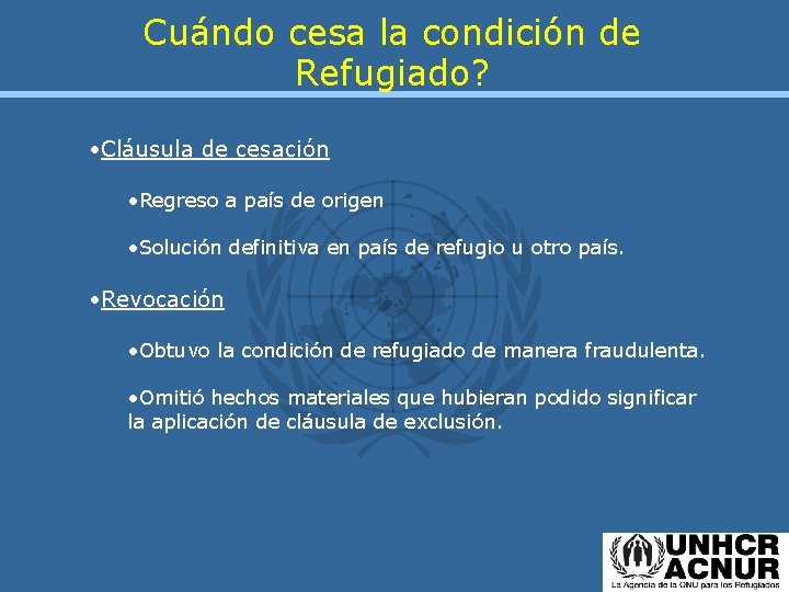 Cuándo cesa la condición de Refugiado? • Cláusula de cesación • Regreso a país