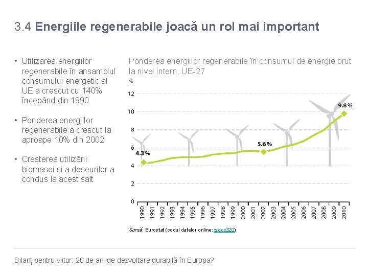 3. 4 Energiile regenerabile joacă un rol mai important • Utilizarea energiilor regenerabile în