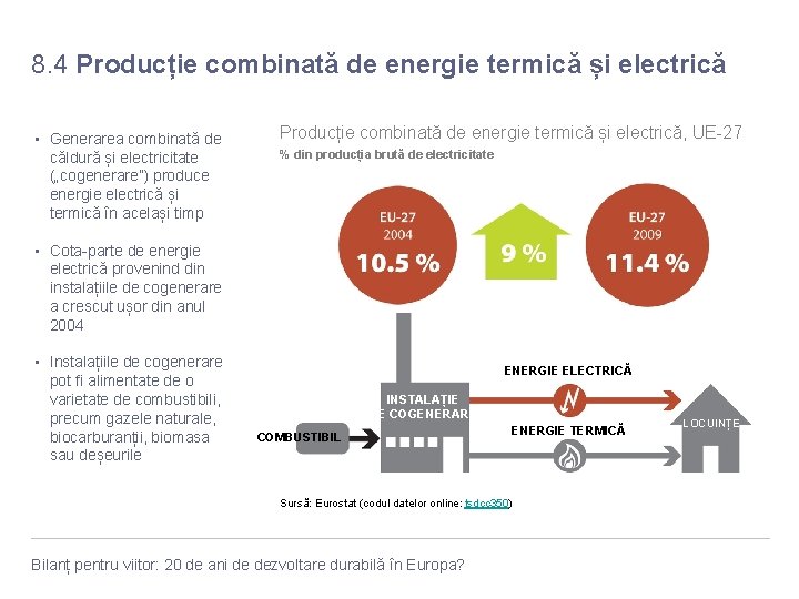 8. 4 Producție combinată de energie termică și electrică • Generarea combinată de căldură