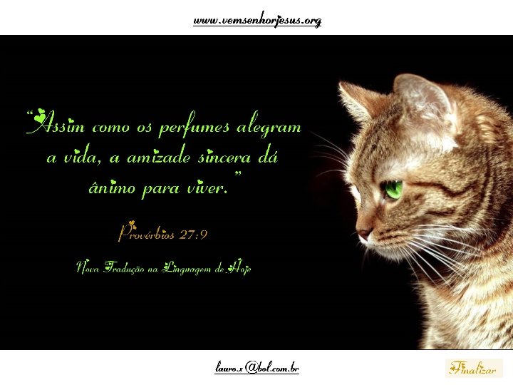 lauro. x@bol. com. br http: //www. vemsenhorjesus. org 