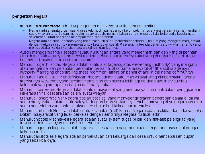 pengertian Negara • menurut s. sumarsono ada dua pengertian dari Negara yaitu sebagai berikut.