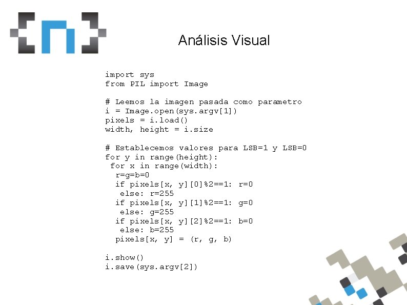 Análisis Visual import sys from PIL import Image # Leemos la imagen pasada como