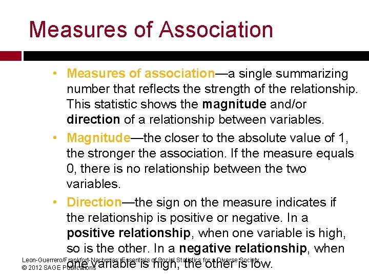 Measures of Association • Measures of association—a single summarizing number that reflects the strength