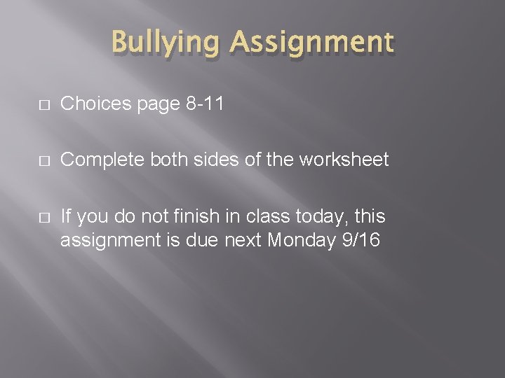 Bullying Assignment � Choices page 8 -11 � Complete both sides of the worksheet