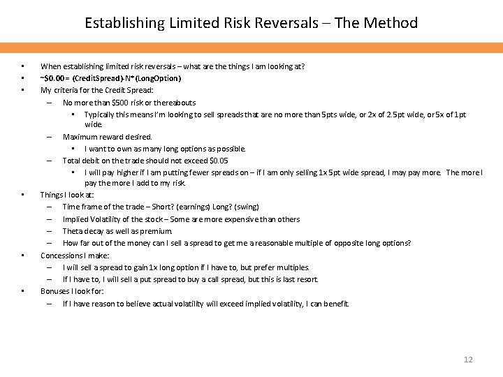 Establishing Limited Risk Reversals – The Method • • • When establishing limited risk