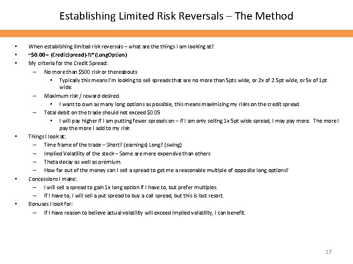 Establishing Limited Risk Reversals – The Method • • • When establishing limited risk