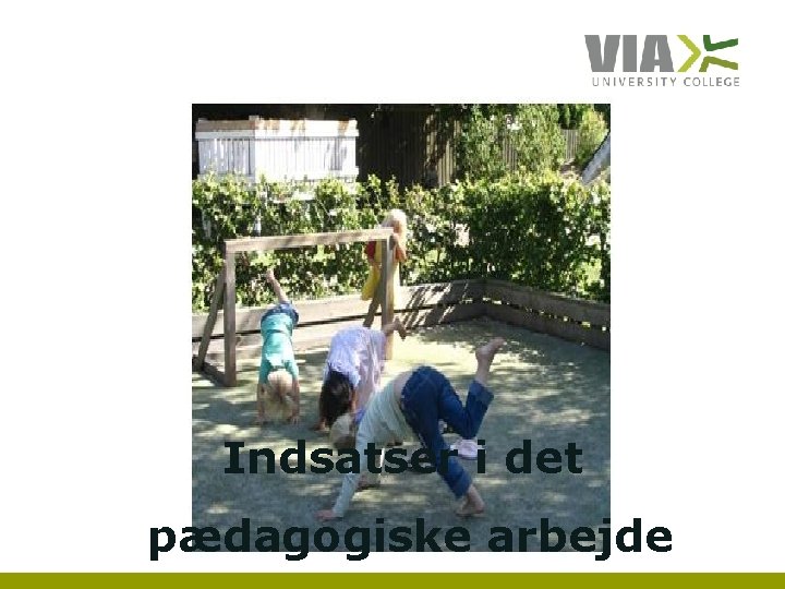 Indsatser i det pædagogiske arbejde 