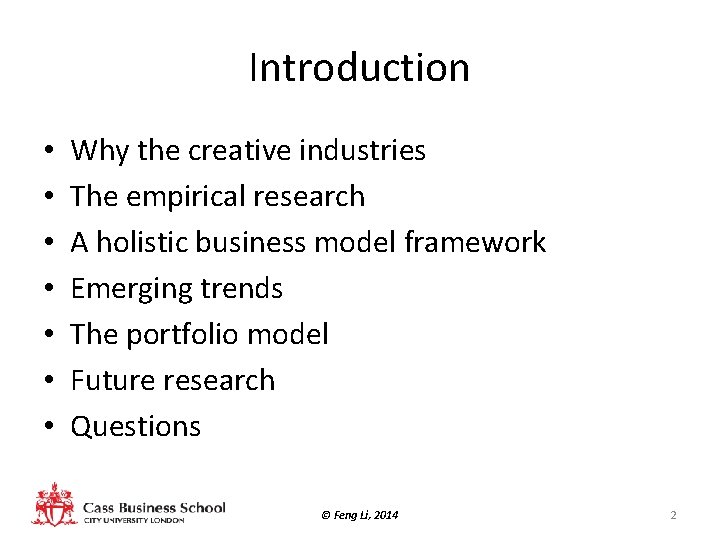 Introduction • • Why the creative industries The empirical research A holistic business model Introduction • • Why the creative industries The empirical research A holistic business model