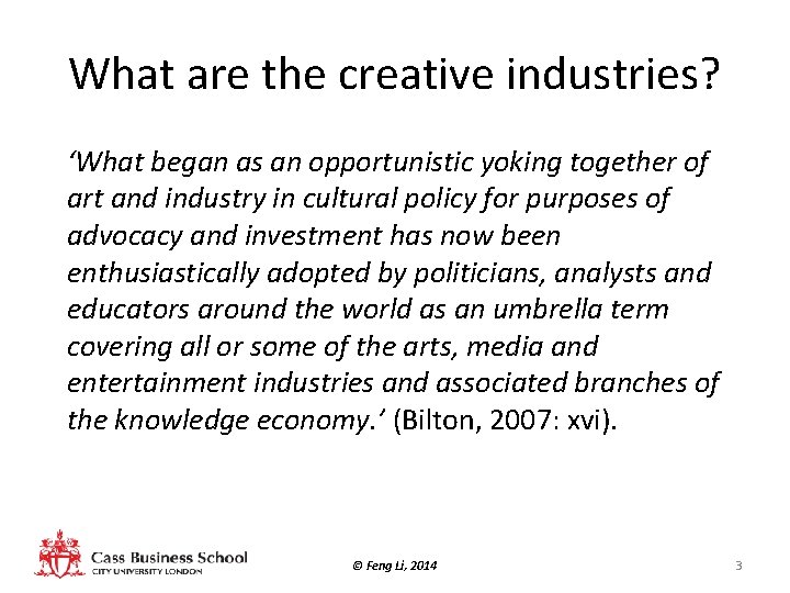 What are the creative industries? ‘What began as an opportunistic yoking together of art