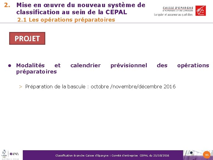 2. Mise en œuvre du nouveau système de classification au sein de la CEPAL 2. Mise en œuvre du nouveau système de classification au sein de la CEPAL