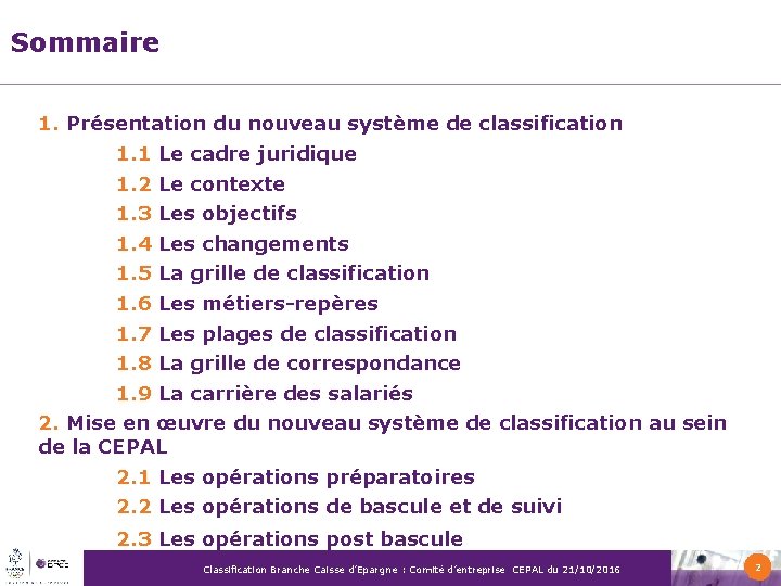 Sommaire 1. Présentation du nouveau système de classification 1. 1 Le cadre juridique 1. Sommaire 1. Présentation du nouveau système de classification 1. 1 Le cadre juridique 1.