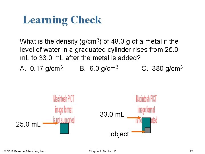 Learning Check What is the density (g/cm 3) of 48. 0 g of a