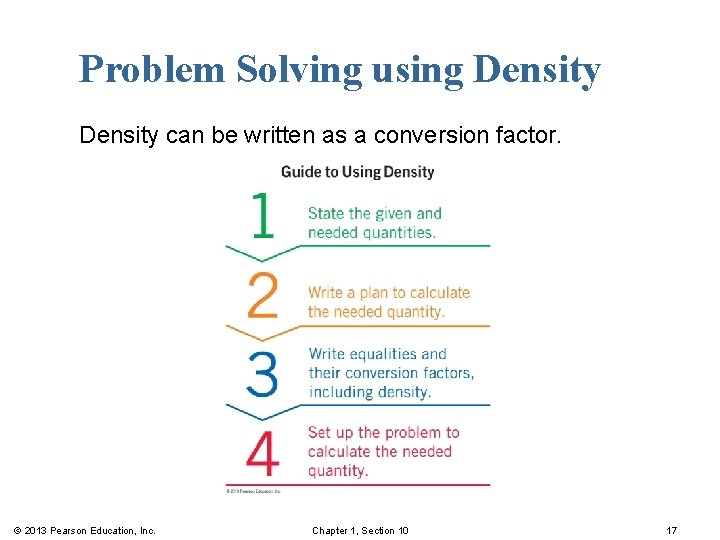 Problem Solving using Density can be written as a conversion factor. © 2013 Pearson