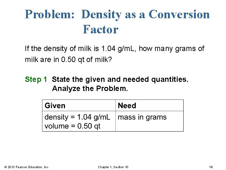 Problem: Density as a Conversion Factor If the density of milk is 1. 04