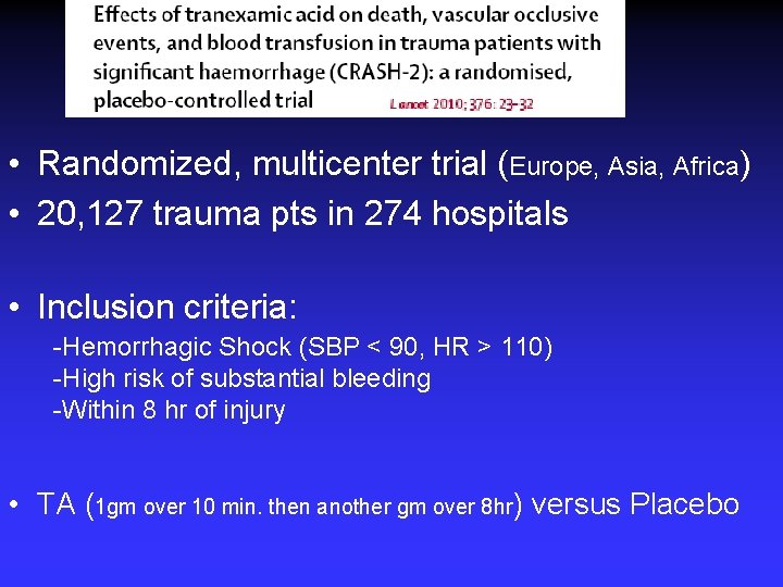  • Randomized, multicenter trial (Europe, Asia, Africa) • 20, 127 trauma pts in
