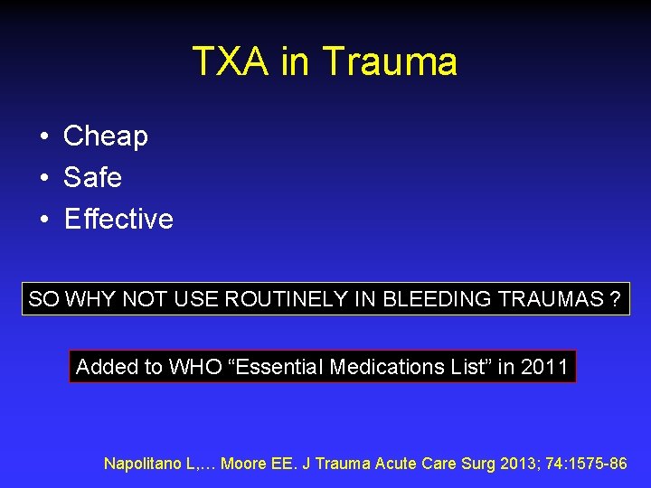 TXA in Trauma • Cheap • Safe • Effective SO WHY NOT USE ROUTINELY