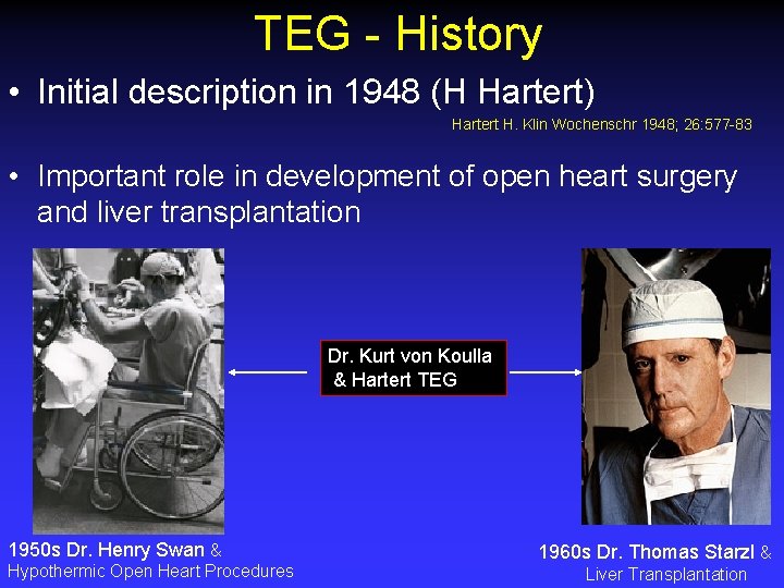TEG - History • Initial description in 1948 (H Hartert) Hartert H. Klin Wochenschr