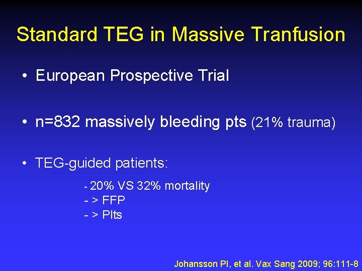 Standard TEG in Massive Tranfusion • European Prospective Trial • n=832 massively bleeding pts