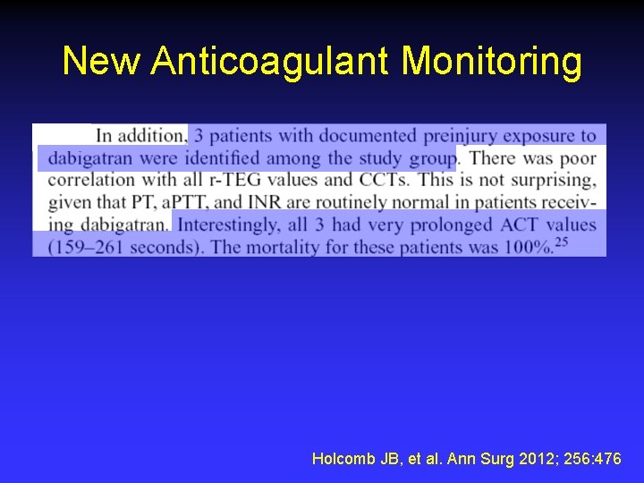 New Anticoagulant Monitoring Holcomb JB, et al. Ann Surg 2012; 256: 476 