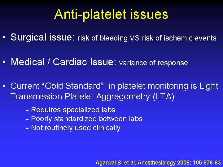 Anti-platelet issues • Surgical issue: risk of bleeding VS risk of ischemic events •