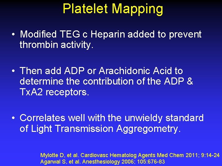 Platelet Mapping • Modified TEG c Heparin added to prevent thrombin activity. • Then