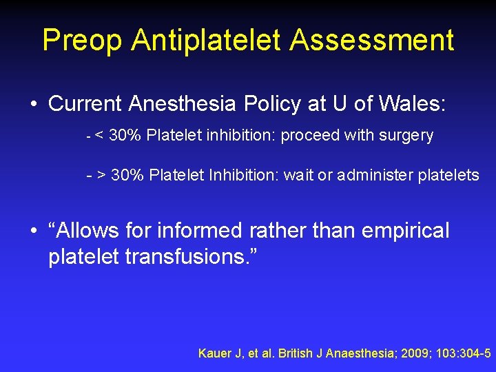 Preop Antiplatelet Assessment • Current Anesthesia Policy at U of Wales: -< 30% Platelet