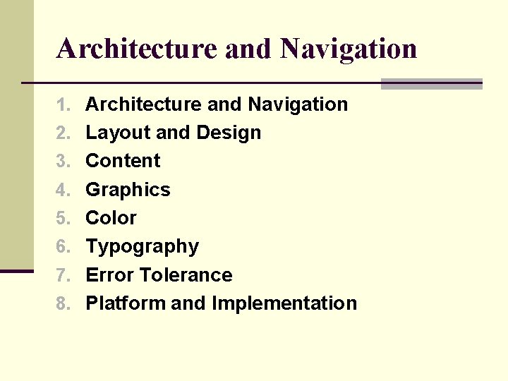 Architecture and Navigation 1. Architecture and Navigation 2. Layout and Design 3. Content 4.
