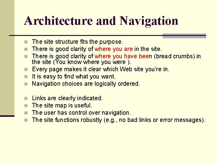 Architecture and Navigation n The site structure fits the purpose. n There is good