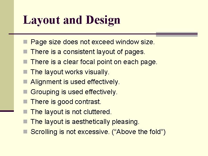 Layout and Design n Page size does not exceed window size. n There is