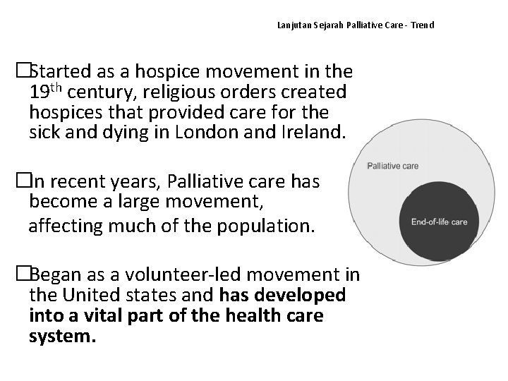 Lanjutan Sejarah Palliative Care - Trend �Started as a hospice movement in the 19