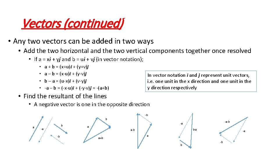 Vectors (continued) • Any two vectors can be added in two ways • Add