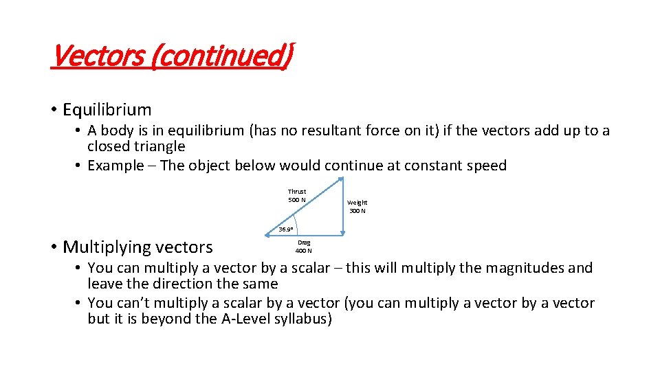 Vectors (continued) • Equilibrium • A body is in equilibrium (has no resultant force