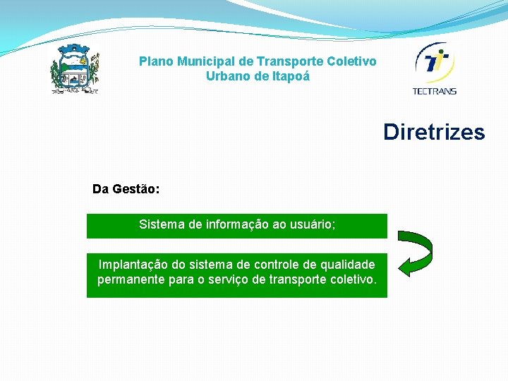 Plano Municipal de Transporte Coletivo Urbano de Itapoá Diretrizes Da Gestão: Sistema de informação