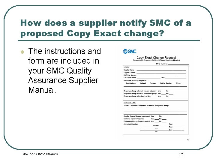 How does a supplier notify SMC of a proposed Copy Exact change? l The