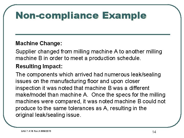 Non-compliance Example Machine Change: Supplier changed from milling machine A to another milling machine