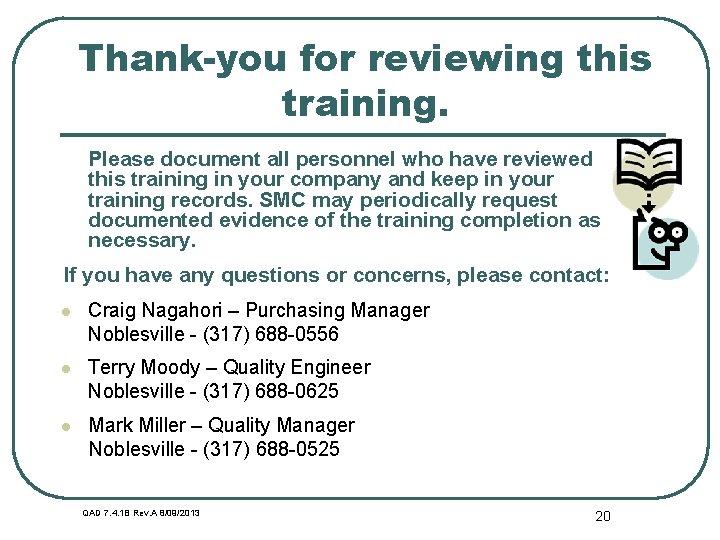 Thank-you for reviewing this training. Please document all personnel who have reviewed this training