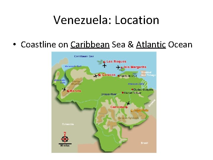 Venezuela: Location • Coastline on Caribbean Sea & Atlantic Ocean 