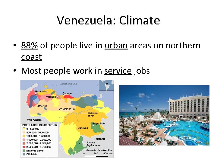 Venezuela: Climate • 88% of people live in urban areas on northern coast •