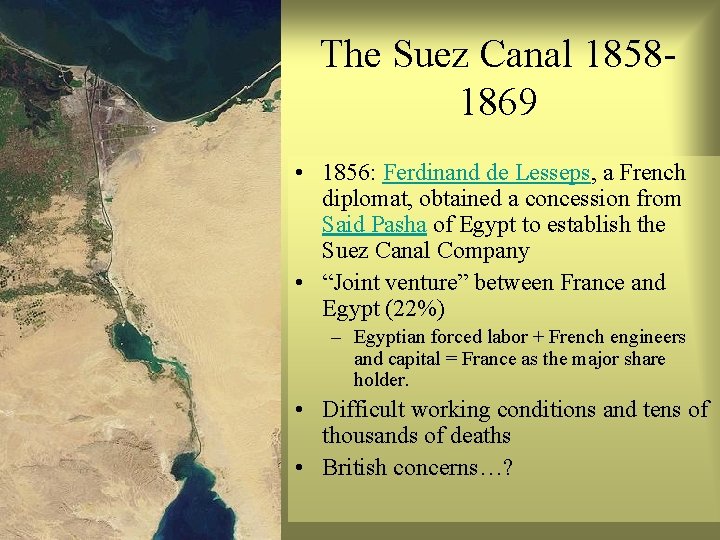 The Suez Canal 18581869 • 1856: Ferdinand de Lesseps, a French diplomat, obtained a
