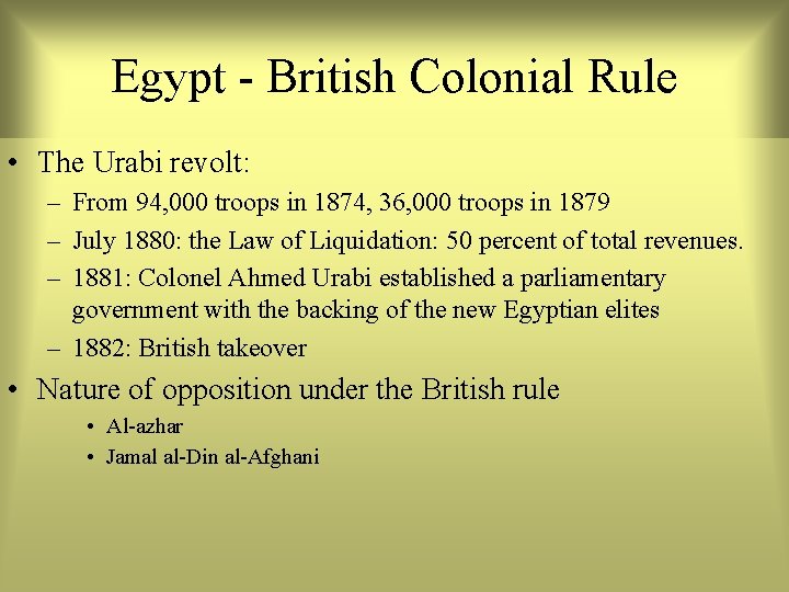 Egypt - British Colonial Rule • The Urabi revolt: – From 94, 000 troops