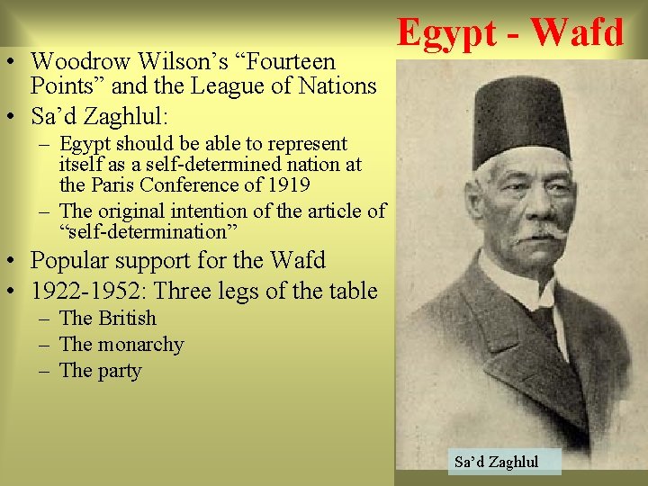  • Woodrow Wilson’s “Fourteen Points” and the League of Nations • Sa’d Zaghlul: