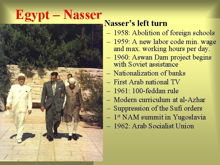 Egypt – Nasser’s left turn – 1958: Abolition of foreign schools – 1959: A