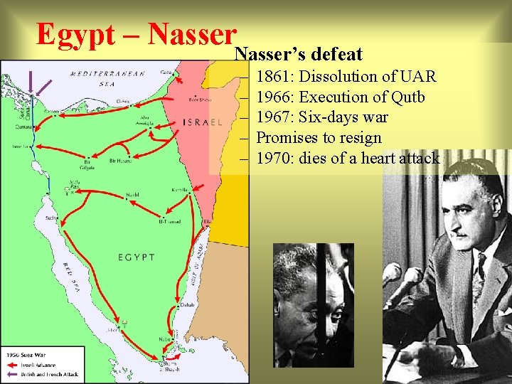 Egypt – Nasser’s defeat – – – 1861: Dissolution of UAR 1966: Execution of