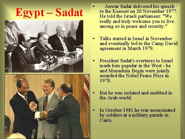 Egypt – Sadat • Anwar Sadat delivered his speech to the Knesset on 20