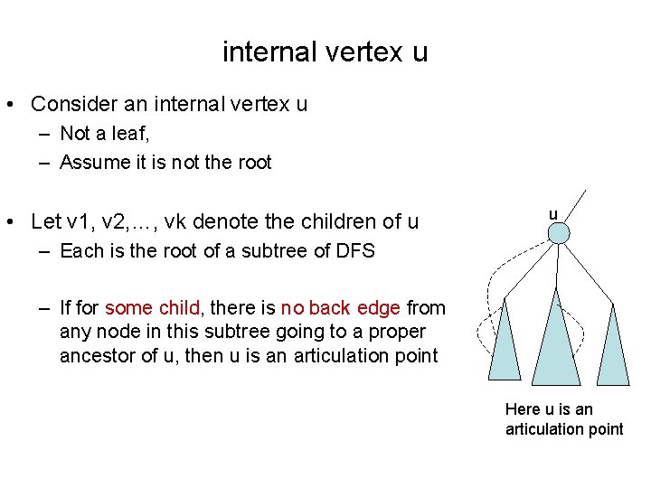 internal vertex u • Consider an internal vertex u – Not a leaf, –