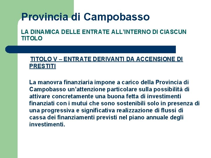 Provincia di Campobasso LA DINAMICA DELLE ENTRATE ALL’INTERNO DI CIASCUN TITOLO V – ENTRATE