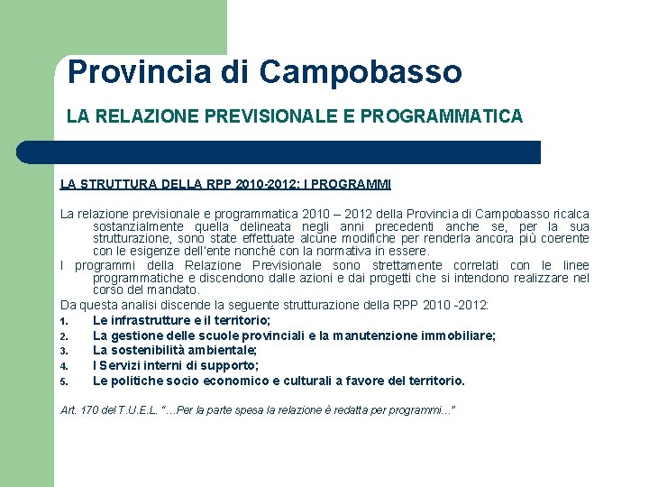 Provincia di Campobasso LA RELAZIONE PREVISIONALE E PROGRAMMATICA LA STRUTTURA DELLA RPP 2010 -2012: