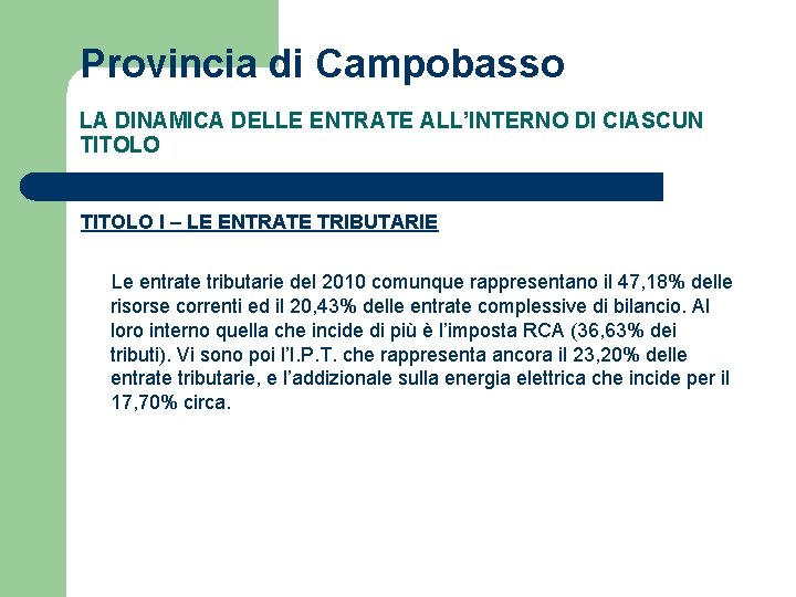 Provincia di Campobasso LA DINAMICA DELLE ENTRATE ALL’INTERNO DI CIASCUN TITOLO I – LE