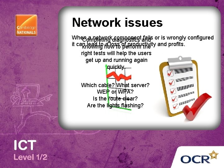 Network issues When a networkdiagnostics componentand fails or is wrongly configured Completing it can