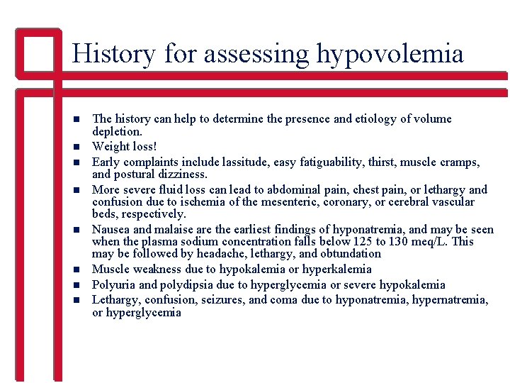 History for assessing hypovolemia n n n n The history can help to determine